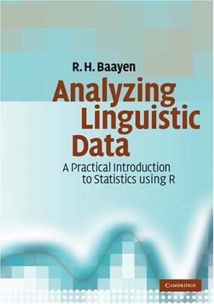 Analyzing Linguistic Data：A Practical Introduction to Statistics using R