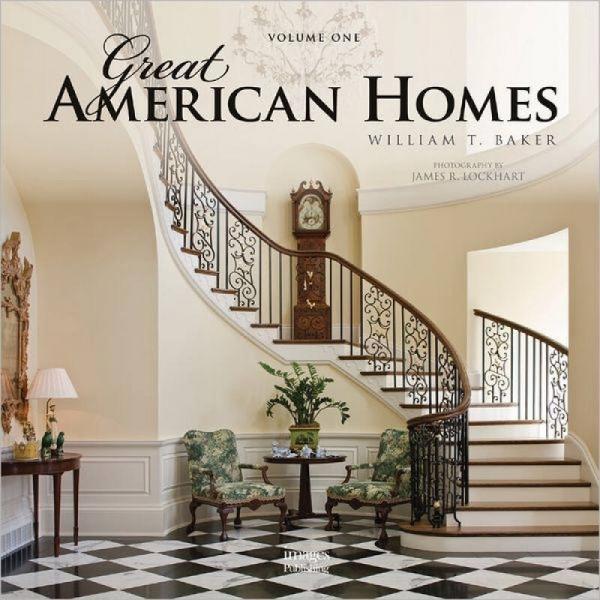 William T. Baker:Great American Homes William T. Baker大师设计作品集 