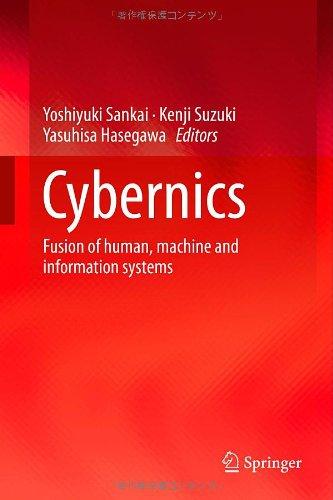 Cybernics:Fusionofhuman,machineandinformationsystems