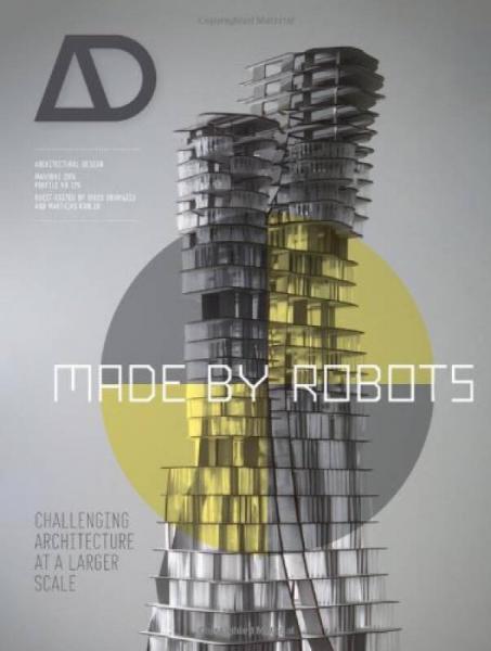Made By Robots: Challenging Architecture At A Larger Scale Ad