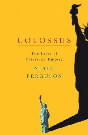Colossus：The Price of America's Empire