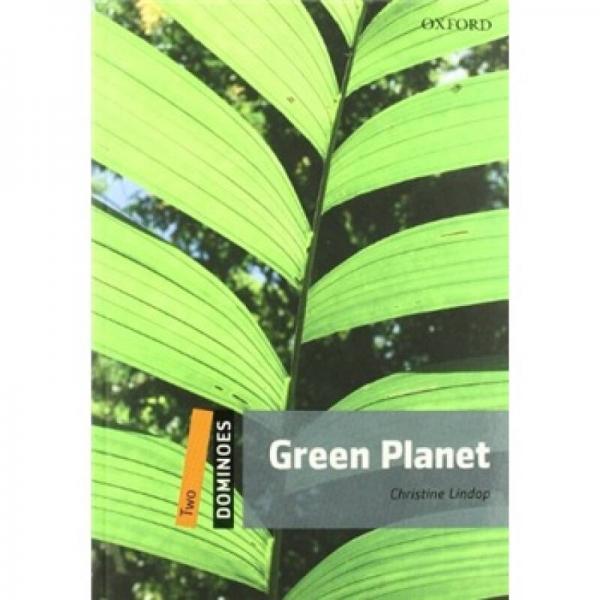 Dominoes Second Edition Level 2: Green Planet[多米諾骨牌讀物系列 第二版 第二級(jí)：綠色地球]