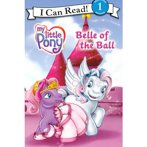 My Little Pony: Belle of the Ball我的小马驹：精彩舞会 (I Can Read, Level 1) 