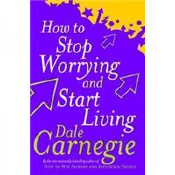 How to Stop Worrying and Start Living 