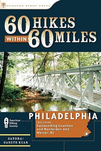 60 Hikes Within 60 Miles: Philadelphia