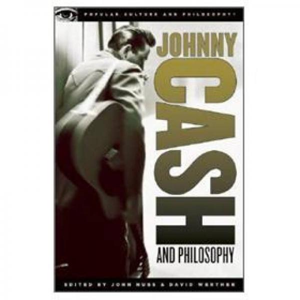 Johnny Cash and Philosophy: The Burning Ring of Truth (Popular Culture and Philosophy)
