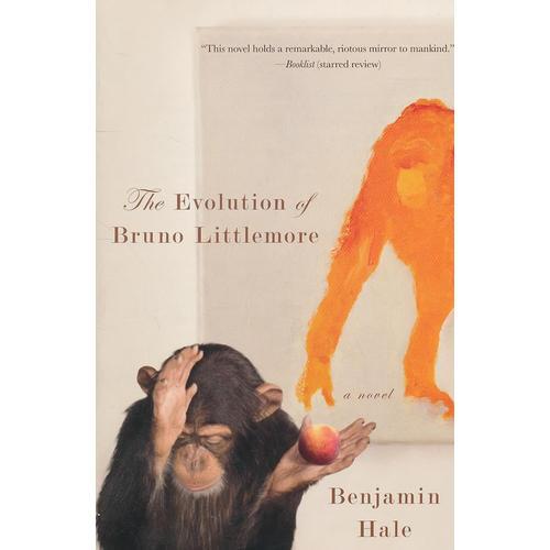The Evolution of Bruno Littlemore《进化吧，布鲁诺》：继承了《铁皮鼓》和《午夜的孩子》的聪明人写的小说