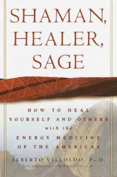 Shaman, Healer, Sage  How to Heal Yourself and O