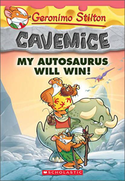 My Autosaurus Will Win! (Geronimo Stilton Cavemice #10)老鼠记者洞穴系列10：我的交通龙肯定会赢！