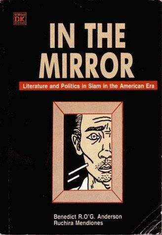 In the Mirror：Literature and Politics in Siam in the American Era