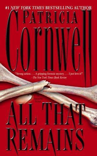 All That Remains : A Scarpetta Novel