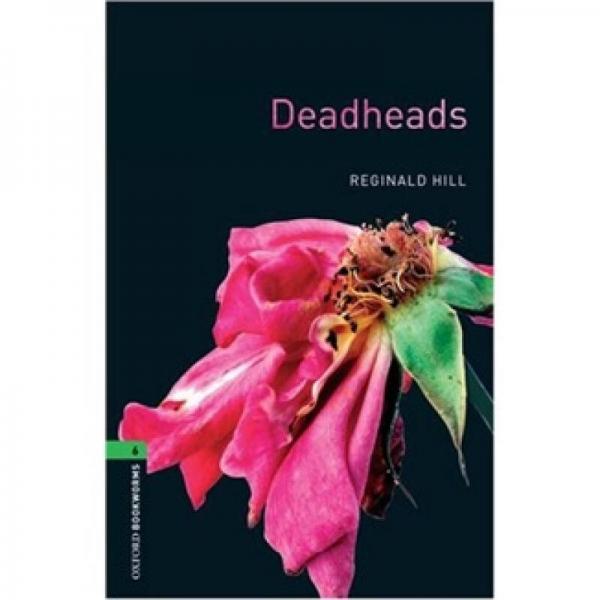 Oxford Bookworms Library Third Edition Stage 6: Deadheads[牛津書(shū)蟲(chóng)系列 第三版 