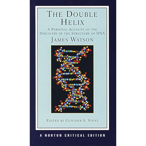 The Double Helix：A Personal Account of the Discovery of the Structure of DNA (Norton Critical Editions)