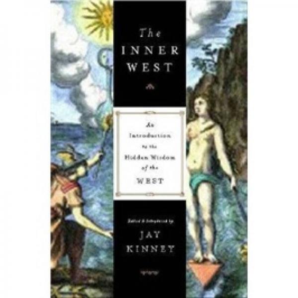 The Inner West: An Introduction to the Hidden Wisdom of the West 