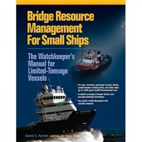 Bridge Resource Management for Small Ships: The Watchkeeper's Manual for Limited-Tonnage Vessels
