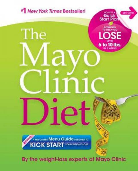 Mayo Clinic Diet: Eat Well. Enjoy Life. Lost Weight