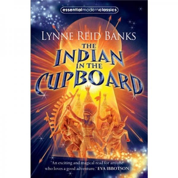 The Indian in the Cupboard Lynne Reid Banks (Essential Modern Classics)碗橱里的印第安人