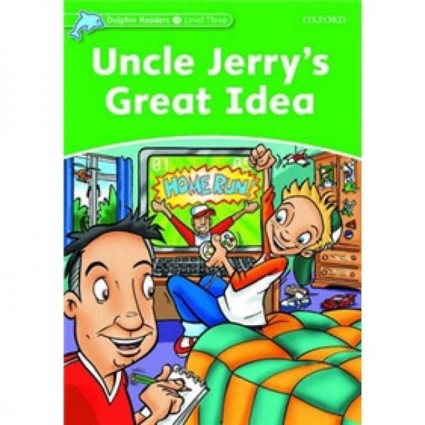 Dolphin Readers Level 3 Uncle Jerry's Great Idea[海豚讀物 第三級(jí) ： 杰里叔叔的好主意]