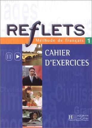 Reflets 1：Methode de Francais: Cahier d'Exercices (French Edition)