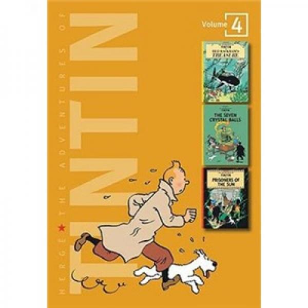 THE ADVENTURES OF TINTIN VOLUME 4：The Secret of the Unicorn/The Seven Crystal Balls/Prisoners of the Sun