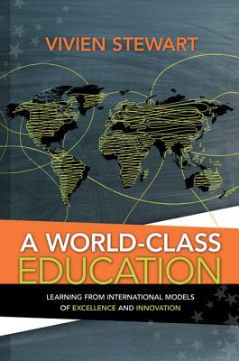 AWorld-ClassEducation:LearningfromInternationalModelsofExcellenceandInnovation