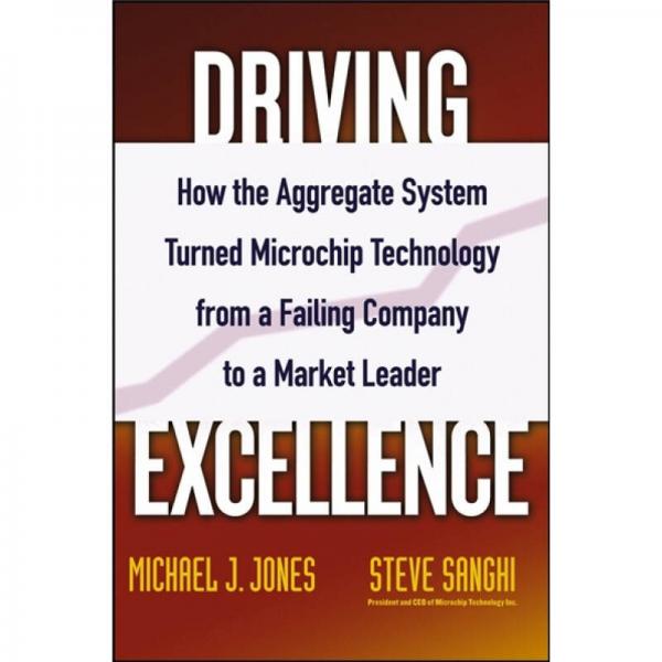 Driving Excellence[AGGREGATE SYSTEM 如何使微型芯片技术从没落公司转向市场主导]