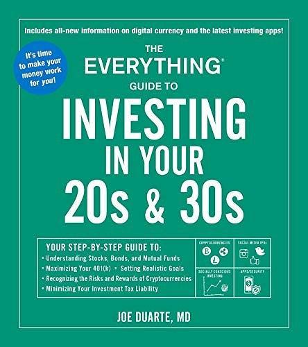 The Everything Guide to Investing in Your 20s & 30s：Your Step-by-Step Guide to: * Understanding Stocks, Bonds, and Mutual Funds * Maximizing Your ... * Minimizing Your Investment Tax Liability