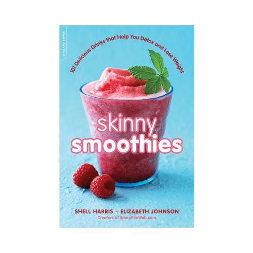 Skinny Smoothies  101 Delicious Drinks that Help You Detox and Lose Weight