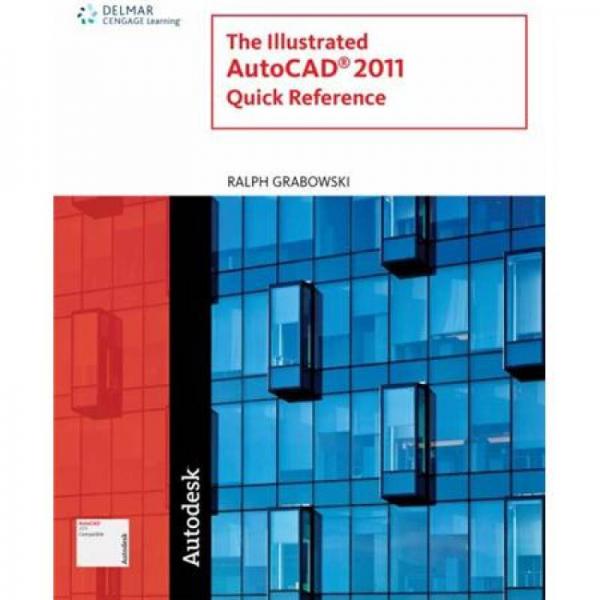 Illustrated AutoCAD 2011 Quick Reference (Illustrated AutoCAD Quick Reference)