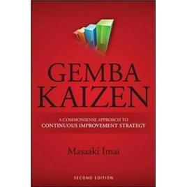 GembaKaizen:ACommonsenseApproachtoaContinuousImprovementStrategy2/E