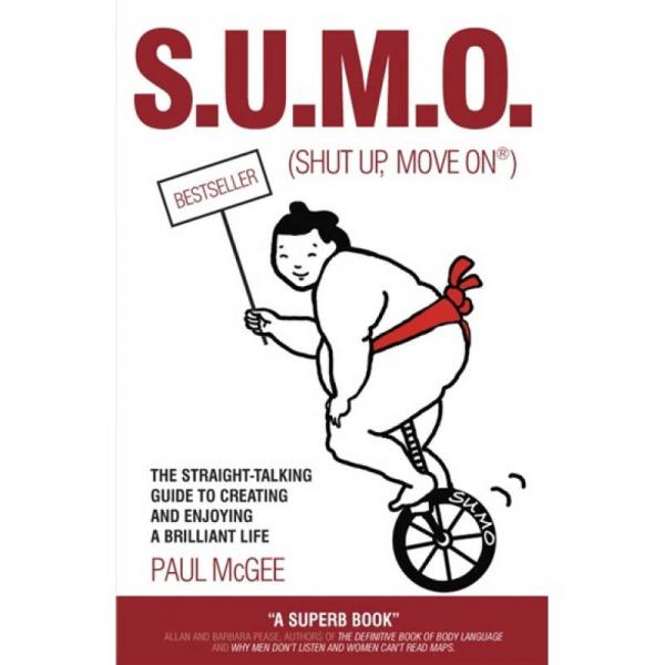 SUMO (Shut Up Move On): The Straight Talking Guide to Creating and Enjoying a Brilliant Life