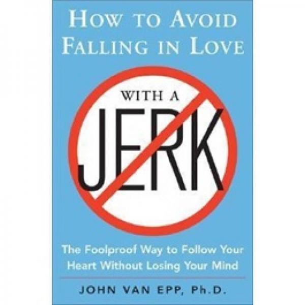 How to Avoid Falling in Love with a Jerk