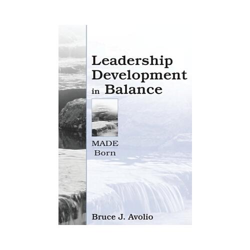 Leadership Development in Balance: Made/Born