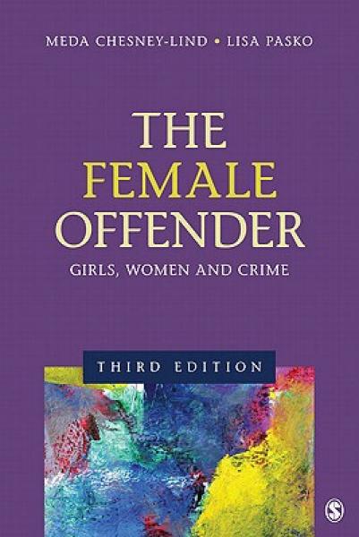 The Female Offender: Girls, Women, and Crime