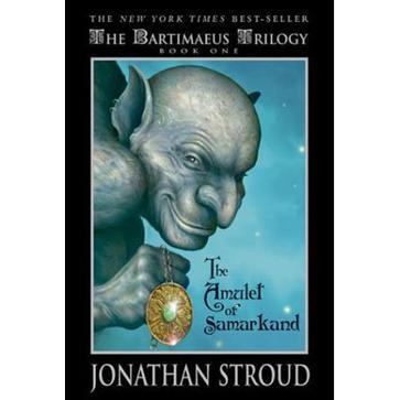 The Amulet of Samarkand (The Bartimaeus Trilogy, Book One)
