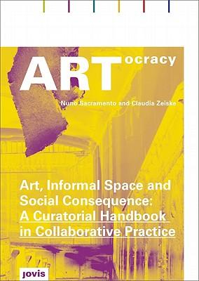 Artocracy:Art,InformalSpace,andSocialConsequence