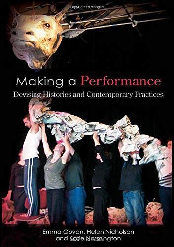 Making a Performance：Devising Histories and Contemporary Practices
