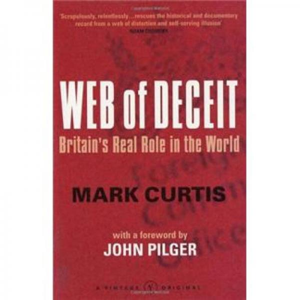 WEB OF DECEIT: BRITAIN'S REAL FOREIGN POLICY: BRITAIN'S REAL ROLE IN THE WORLD