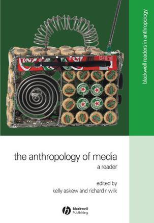 The Anthropology of Media：A Reader