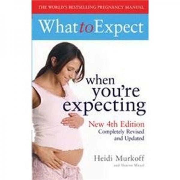 What to Expect When You're Expecting （4th edition）