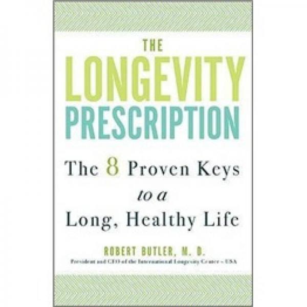 The Longevity Prescription: The 8 Proven Keys to a Long, Healthy Life
