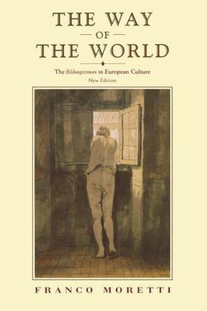 The Way of the World：The Bildungsroman in European Culture, New Edition