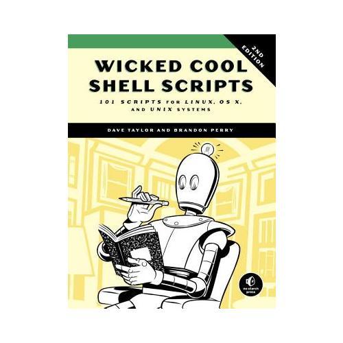 Wicked Cool Shell Scripts, 2nd Edition  101 Scripts for Linux, OS X, and UNIX Systems