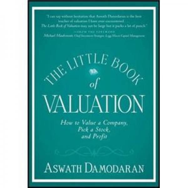 THE LITTLE BOOK OF VALUATION: HOW TO VALUE A COMPANY PICK A STOCK AND PROFIT
