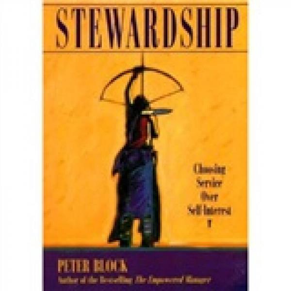 Stewardship: Choosing Service over Self-Interest