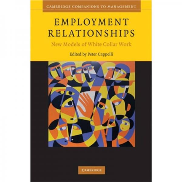 Employment Relationships: New Models of White-Collar Work[雇佣关系：白领职业的新模式]