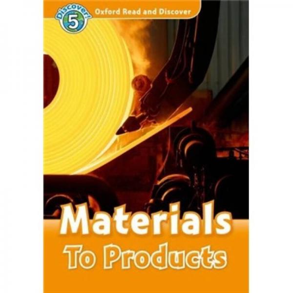 Oxford Read and Discover Level 5: Materials To Products