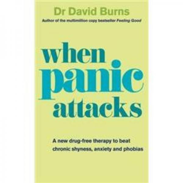 When Panic Attacks: A New Drug-Free Therapy to Beat Chronic Shyness, Anxiety and Phobias