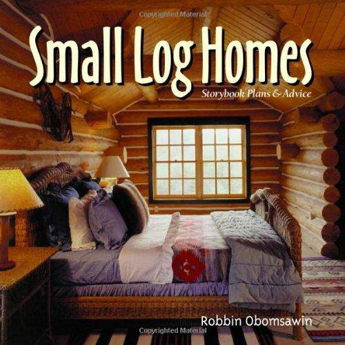 SmallLogHomes:StorybookPlansandAdvice