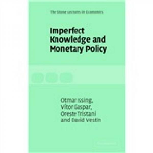 Imperfect Knowledge and Monetary Policy 知识不足和金融政策